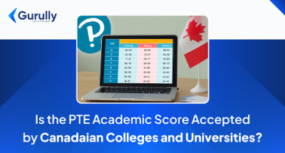 Is the PTE Academic Score Accepted by Canadian Colleges and Universities?