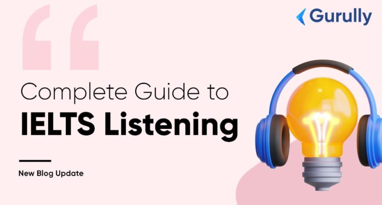 Complete Guide To IELTS Listening Section - Gurully.com