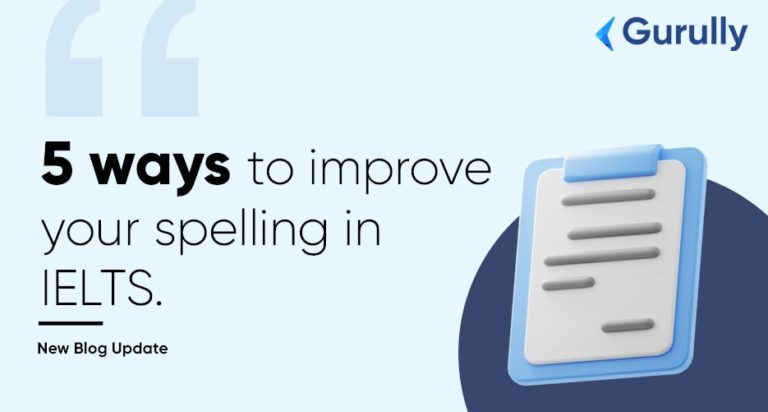 top-methods-to-get-your-spellings-right-during-your-ielts-exam