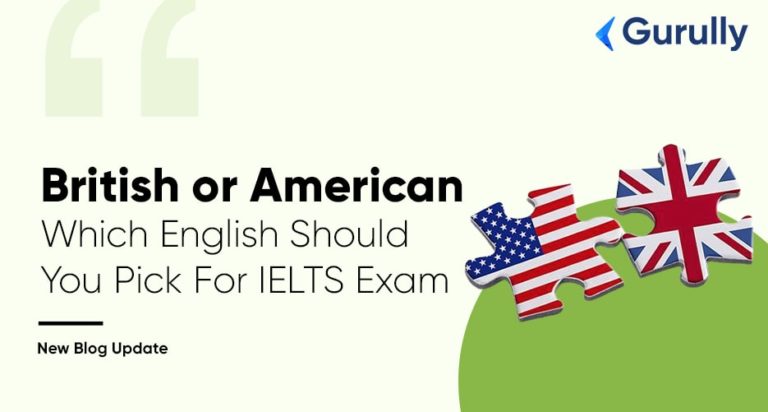 British or American - Which English Should You Pick For IELTS Exam