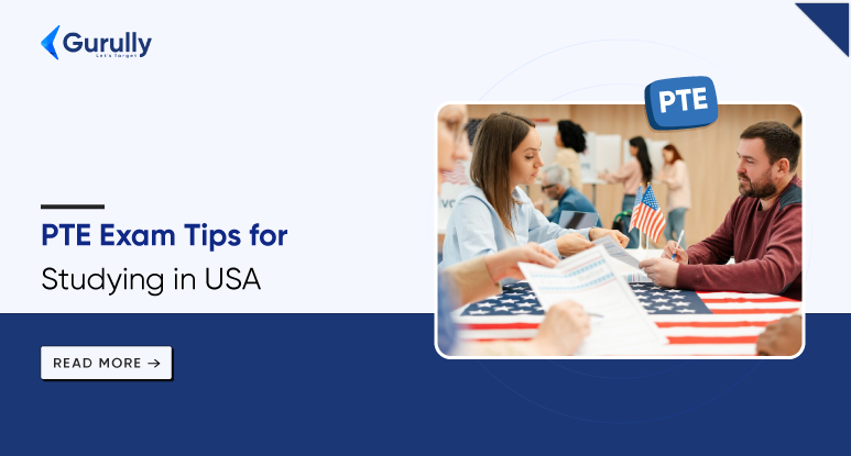 PTE Exam Preparation Tips For Studying In the USA