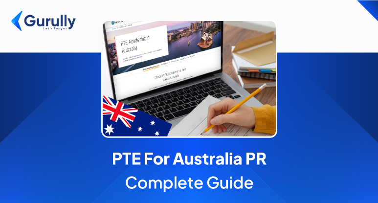 PTE for Australia PR: Requirements, Scores, and Application Process Explained